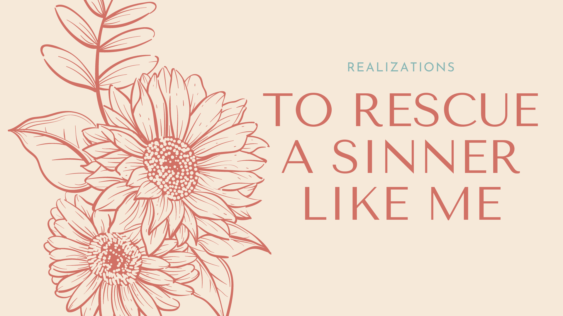 To Rescue a Sinner Like Me Song Realizations