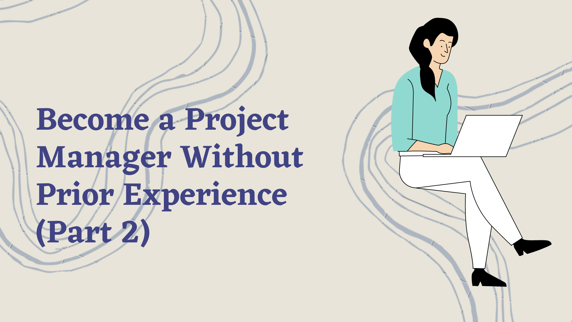 become-a-project-manager-without-prior-experience-part-2